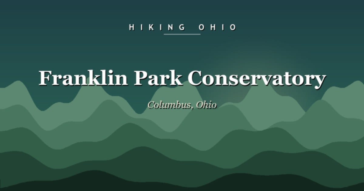 Franklin Park Conservatory: Columbus Gardens & Walking Guide