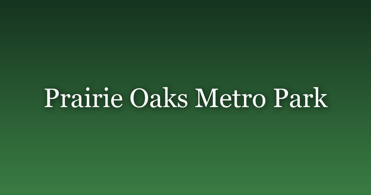 Prairie Oaks Metro Park: Trails, Lakes & Dog Beach Guide